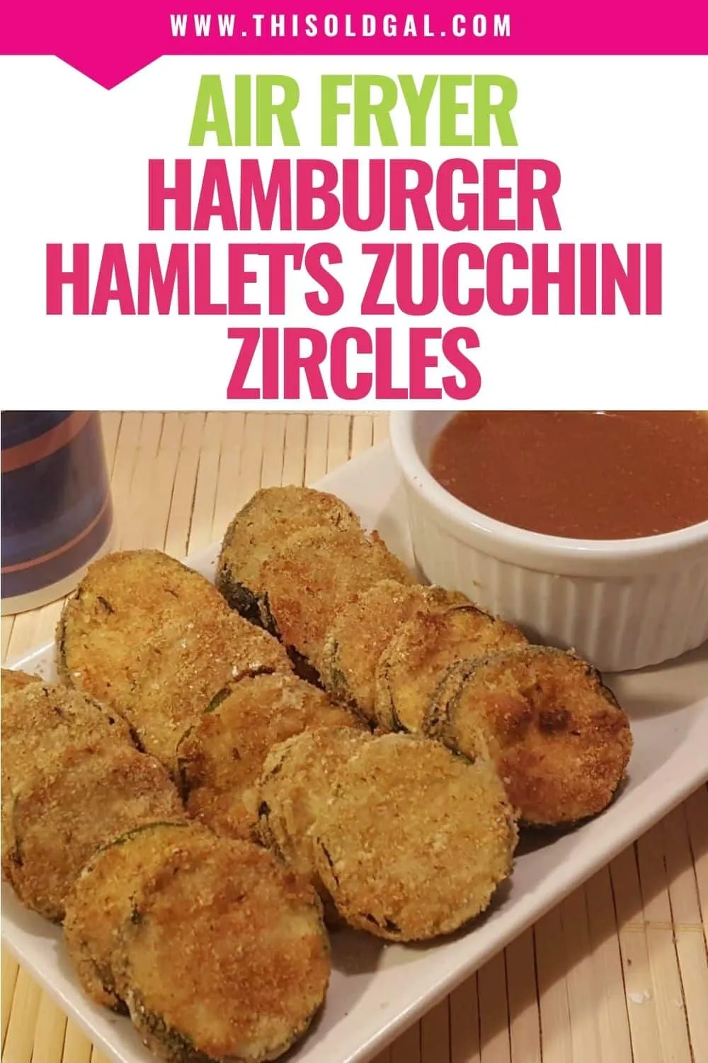 Air Fryer Hamburger Hamlets Zucchini Zircles