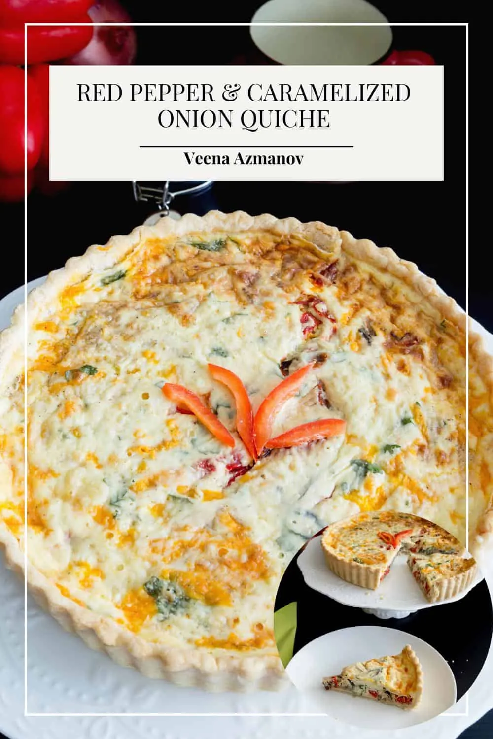Caramelized Onions Roasted Red Peppers Quiche