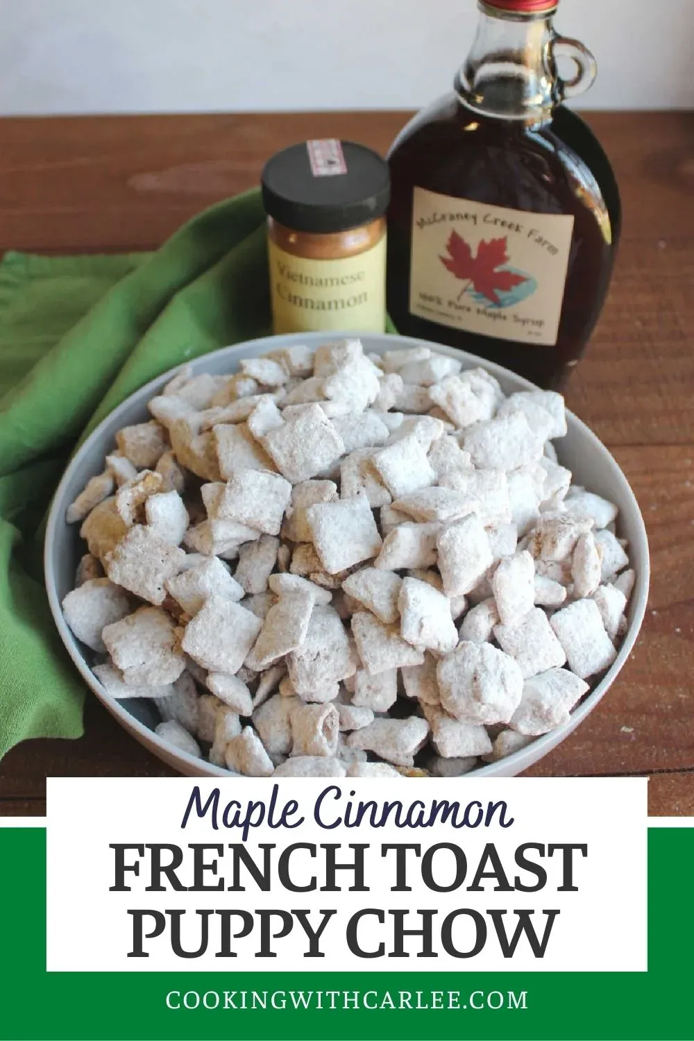 French Toast Puppy Chow with Cinnamon and Maple Syrup