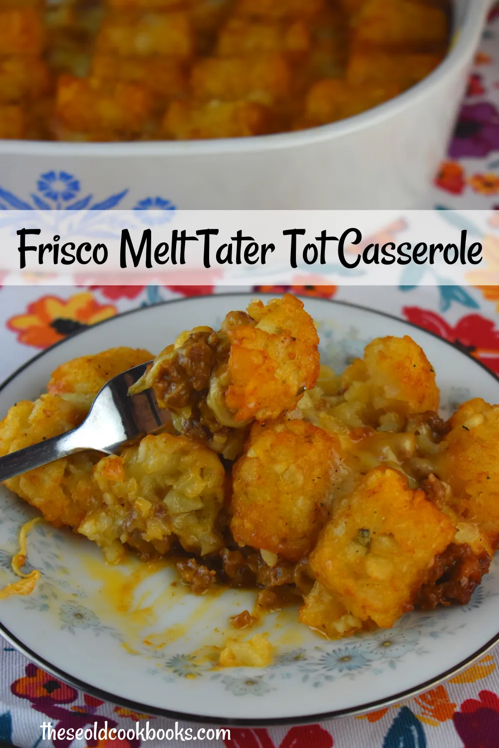Frisco Tater Tot Casserole