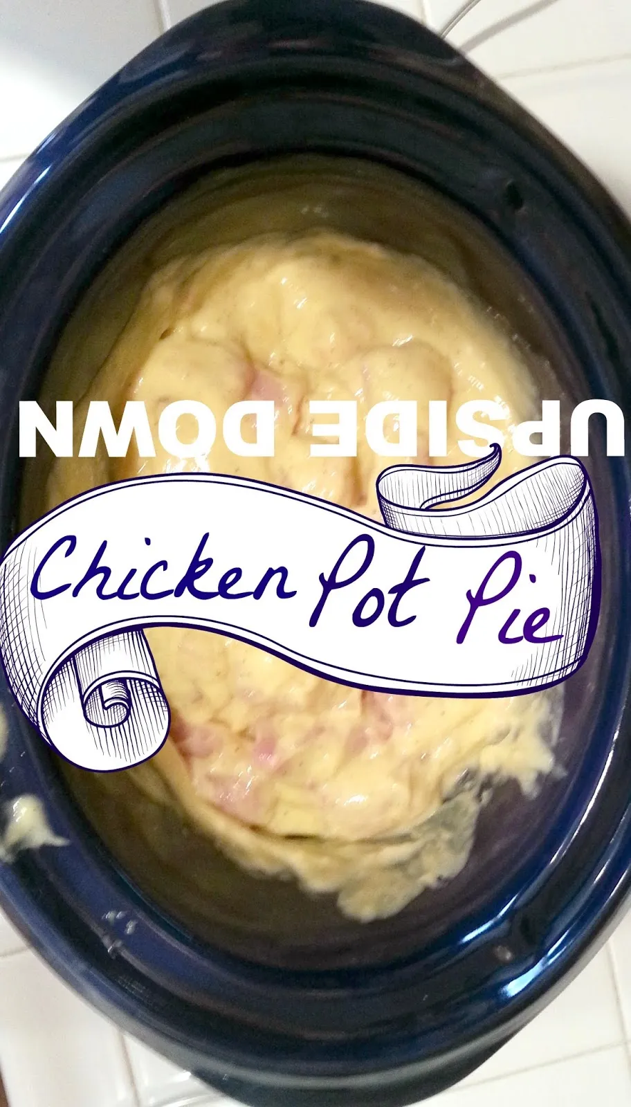 Slow Cooker Upside Down Chicken Pot Pie